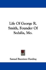 Cover of: Life Of George R. Smith, Founder Of Sedalia, Mo.