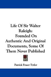 Cover of: Life Of Sir Walter Raleigh by Patrick Fraser Tytler