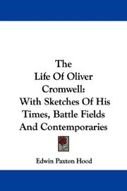 Cover of: The Life Of Oliver Cromwell by Edwin Paxton Hood