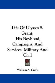 Cover of: Life Of Ulysses S. Grant by William A. Crafts