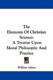 Cover of: The Elements Of Christian Science by William Adams