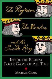 Cover of: The Professor, the Banker, and the Suicide King: Inside the Richest Poker Game of All Time