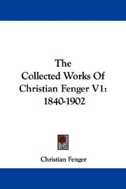 Cover of: The Collected Works Of Christian Fenger V1: 1840-1902