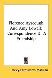 Cover of: Florence Ayscough And Amy Lowell by MacNair, Harley Farnsworth