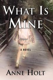 Cover of: What is Mine by Anne Holt