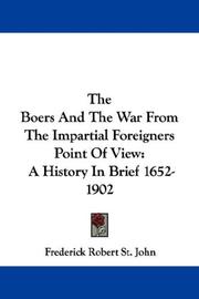 Cover of: The Boers And The War From The Impartial Foreigners Point Of View | Frederick Robert St. John
