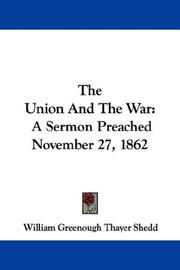 Cover of: The Union And The War by Shedd, William Greenough Thayer, Shedd, William Greenough Thayer