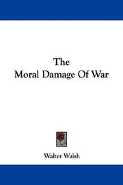 Cover of: The Moral Damage Of War by Walter Walsh