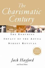 Cover of: The charismatic century: the enduring impact of the Azusa Street Revival