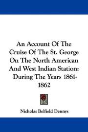 Cover of: An Account Of The Cruise Of The St. George On The North American And West Indian Station: During The Years 1861-1862