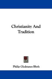 Cover of: Christianity And Tradition by Philip Gledstanes Blyth