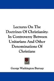 Cover of: Lectures On The Doctrines Of Christianity: In Controversy Between Unitarians And Other Denominations Of Christians