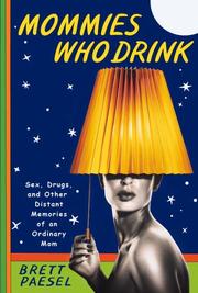 Cover of: Mommies Who Drink by Brett Paesel, Brett Paesel