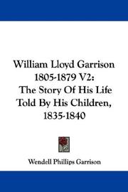 Cover of: William Lloyd Garrison 1805-1879 V2: The Story Of His Life Told By His Children, 1835-1840