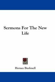 Cover of: Sermons For The New Life by Horace Bushnell