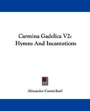 Carmina Gadelica by Carmichael, Alexander, Watson James Carmichael, Elizabeth Catherine Carmichael Watson