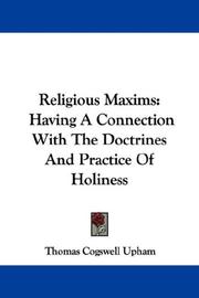 Cover of: Religious Maxims: Having A Connection With The Doctrines And Practice Of Holiness