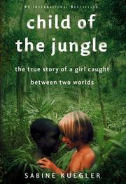Cover of: Child of the Jungle | Sabine Kuegler