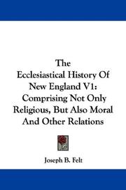 Cover of: The Ecclesiastical History Of New England V1: Comprising Not Only Religious, But Also Moral And Other Relations