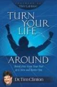 Cover of: Turn Your Life Around: Break Free from Your Past to a New and Better You