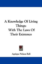 Cover of: A Knowledge Of Living Things: With The Laws Of Their Existence