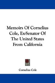 Cover of: Memoirs Of Cornelius Cole, Ex-Senator Of The United States From California | Cornelius Cole