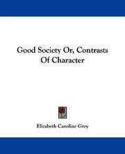 Cover of: Good Society Or, Contrasts Of Character