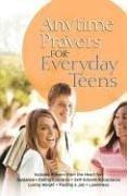 Cover of: Anytime Prayers for Everyday Teens by No Author