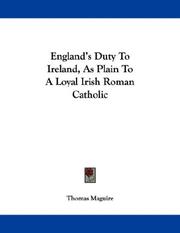 Cover of: England's Duty To Ireland, As Plain To A Loyal Irish Roman Catholic