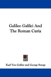 Cover of: Galileo Galilei And The Roman Curia | Karl Von Gebler