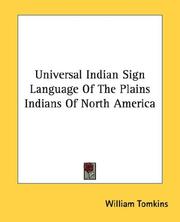 Universal Indian sign language of the plains Indians of North America by William Tomkins