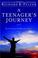 Cover of: A Teenager's Journey
