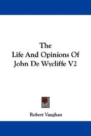 Cover of: The Life And Opinions Of John De Wycliffe V2