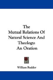 Cover of: The Mutual Relations Of Natural Science And Theology | William Rudder