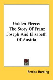 Cover of: Golden Fleece: The Story Of Franz Joseph And Elisabeth Of Austria