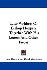 Cover of: Later Writings Of Bishop Hooper: Together With His Letters And Other Pieces