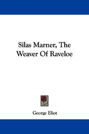 Cover of: Silas Marner, The Weaver Of Raveloe by George Eliot
