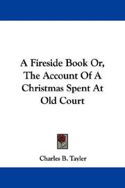 Cover of: A Fireside Book Or, The Account Of A Christmas Spent At Old Court