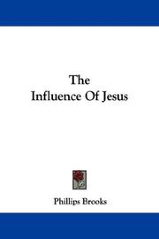 Cover of: The Influence Of Jesus by Phillips Brooks