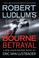 Cover of: Robert Ludlum's The Bourne Betrayal