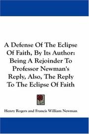 Cover of: A Defense Of The Eclipse Of Faith, By Its Author by Francis William Newman, Henry Rogers, Francis William Newman