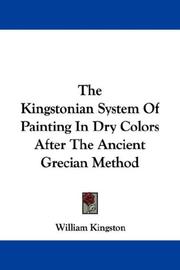 Cover of: The Kingstonian System Of Painting In Dry Colors After The Ancient Grecian Method