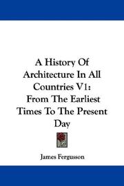 Cover of: A History Of Architecture In All Countries V1 by James Fergusson