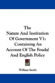 Cover of: The Nature And Institution Of Government V1 by William Smith