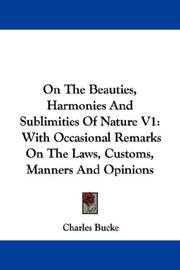 Cover of: On The Beauties, Harmonies And Sublimities Of Nature V1: With Occasional Remarks On The Laws, Customs, Manners And Opinions