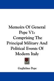 Cover of: Memoirs Of General Pepe V1: Comprising The Principal Military And Political Events Of Modern Italy