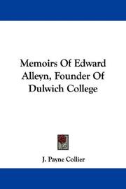 Cover of: Memoirs Of Edward Alleyn, Founder Of Dulwich College by J. Payne Collier