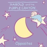 Cover of: Harold and the Purple Crayon: Opposites (Harold & the Purple Crayon)