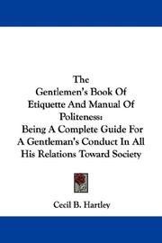 Cover of: The Gentlemen's Book Of Etiquette And Manual Of Politeness by Cecil B. Hartley, Cecil B. Hartley