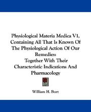 Cover of: Physiological Materia Medica V1, Containing All That Is Known Of The Physiological Action Of Our Remedies: Together With Their Characteristic Indications ... Pharmacology (Physiological Materia Medica)